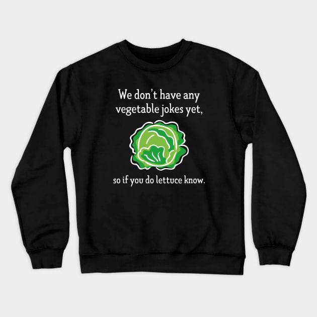 Vegetable Jokes Crewneck Sweatshirt by LuckyFoxDesigns